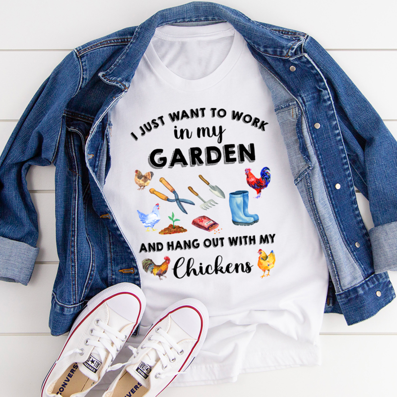 I Just Want to Work in My Garden T-Shirt